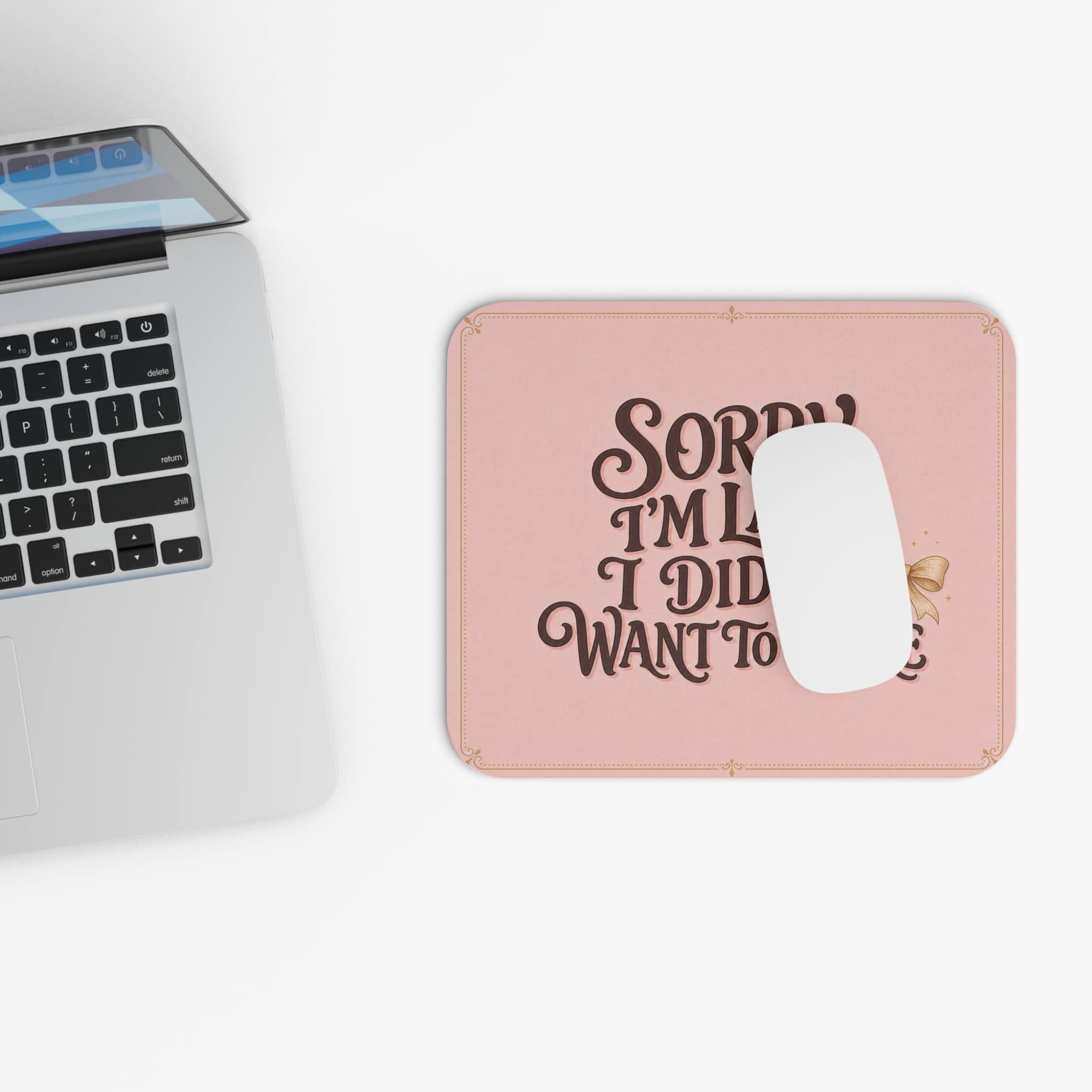 Mouse Pad — "Sorry I'm Late, I Didn't Want to Come" Pink Desk Mat - Image 4